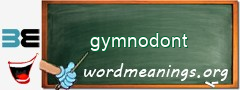 WordMeaning blackboard for gymnodont